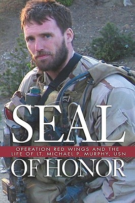 Seal of Honor: Operation Red Wings and the Life of LT. Michael P. Murphy, USN (2010) by Gary Williams