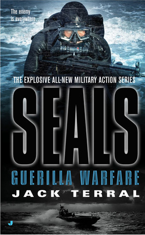 Seals: Guerrilla Warfare (2006) by Jack Terral