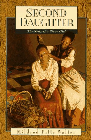 Second Daughter: The Story of a Slave Girl (1996) by Mildred Pitts Walter