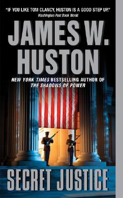 Secret Justice (2004) by James W. Huston