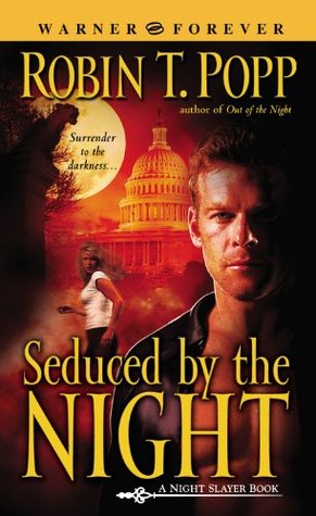 Seduced by the Night (2006) by Robin T. Popp