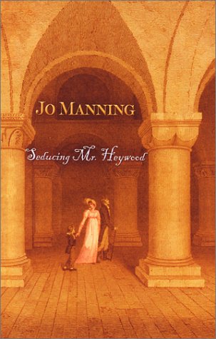 Seducing Mr. Heywood (2002) by Jo Manning