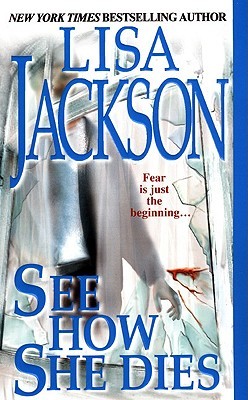 See How She Dies (2004) by Lisa Jackson