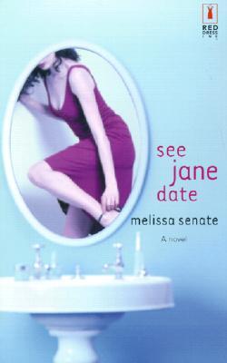 See Jane Date (2001) by Melissa Senate