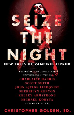 Seize the Night: New Tales of Vampiric Terror (2015) by Dana Cameron