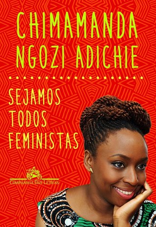 Sejamos todos feministas (2014) by Chimamanda Ngozi Adichie