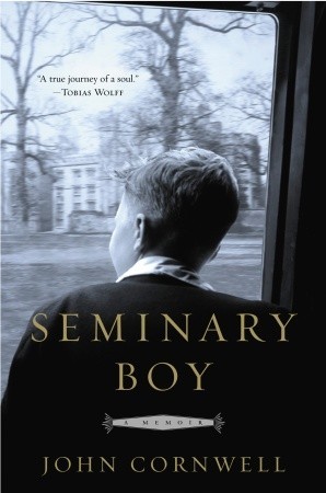 Seminary Boy: A Memoir (2007) by John Cornwell