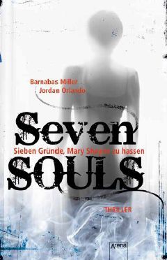 Seven SOULS - Sieben Gründe, Mary Shayne zu hassen (2011) by Barnabas Miller