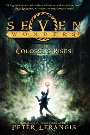 Seven Wonders Book 1: The Colossus Rises (2013) by Peter Lerangis