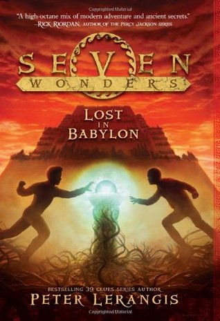 Seven Wonders Book 2: Lost in Babylon (2013) by Peter Lerangis