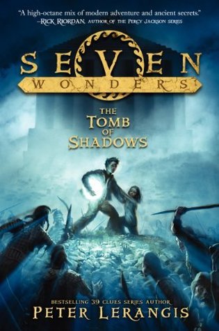 Seven Wonders Book 3: The Tomb of Shadows (2014) by Peter Lerangis