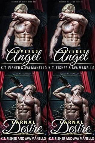 Severed Angel (Severed MC #1) and Carnal Desire (2014) by K.T. Fisher