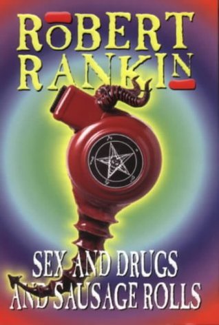 Sex and Drugs and Sausage Rolls (2000) by Robert Rankin