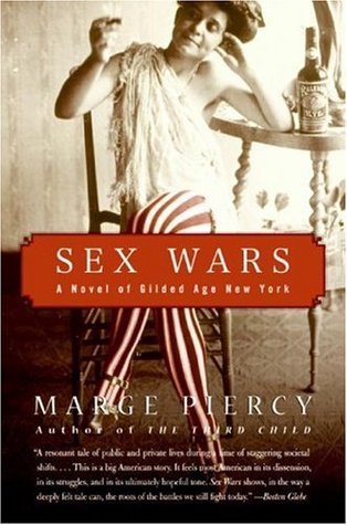 Sex Wars: A Novel of Gilded Age New York (2006) by Marge Piercy