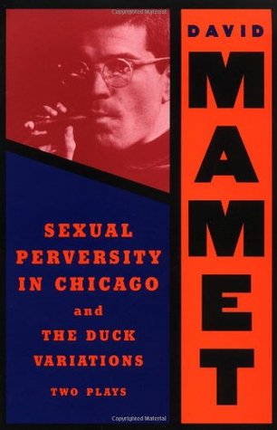 Sexual Perversity in Chicago & The Duck Variations (1994) by David Mamet