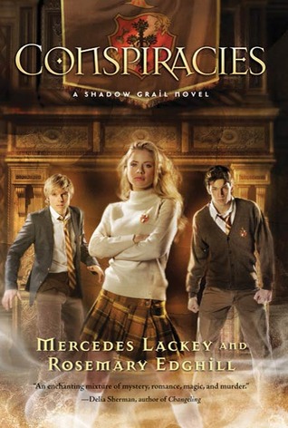 Shadow Grail #2: Conspiracies (2011) by Mercedes Lackey