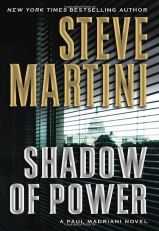 Shadow of Power (2008) by Steve Martini