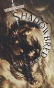 Shadowbred (2006) by Paul S. Kemp