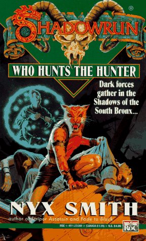 Shadowrun 16: Who Hunts the Hunter? (1995) by Nyx Smith