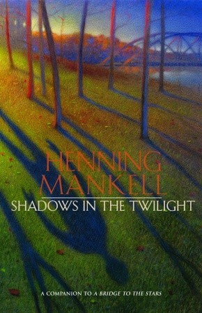 Shadows in the Twilight (2008) by Henning Mankell