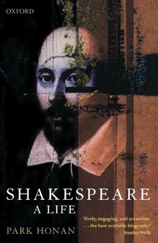 Shakespeare: A Life (2000) by Park Honan