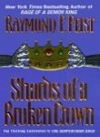 Shards of a Broken Crown (1999) by Raymond E. Feist