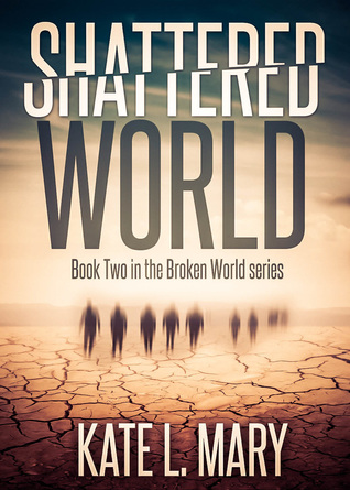 Shattered World (2014) by Kate L. Mary