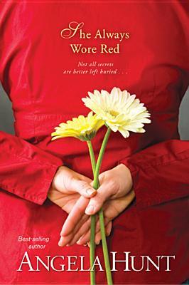 She Always Wore Red (2008) by Angela Elwell Hunt