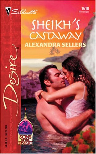 Sheikh's Castaway (2004) by Alexandra Sellers