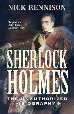Read Sherlock Holmes The Unauthorized Biography 2007