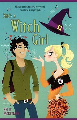 She's a Witch Girl (2007) by Kelly McClymer