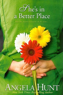 She's in a Better Place (2008) by Angela Elwell Hunt