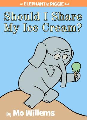Should I Share My Ice Cream? (2011) by Mo Willems