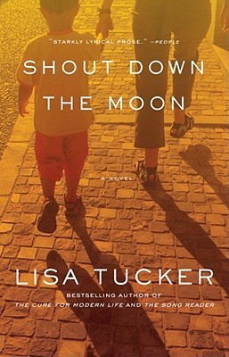 Shout Down the Moon (2004) by Lisa Tucker
