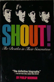 Shout! The Beatles in Their Generation (2005) by Philip Norman