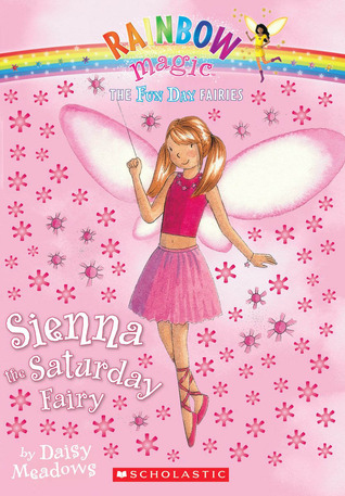 Sienna the Saturday Fairy (2008) by Daisy Meadows