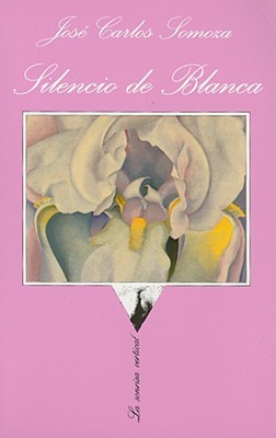 Silencio de Blanca (2008) by José Carlos Somoza