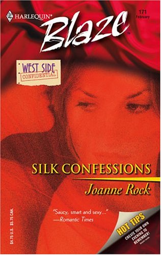 Silk Confessions (Harlequin Blaze #171) (2005) by Joanne Rock