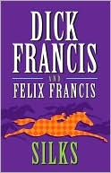 Silks (2008) by Dick Francis