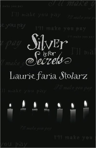 Silver Is for Secrets (2005) by Laurie Faria Stolarz