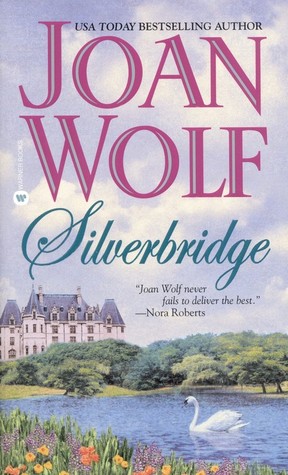 Silverbridge (2002) by Joan Wolf