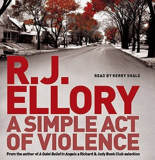Simple Act Of Violence (2008) by R.J. Ellory
