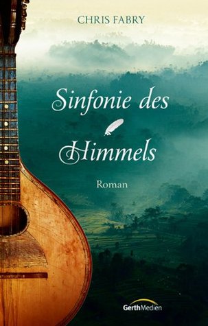 Sinfonie des Himmels (2013) by Chris Fabry