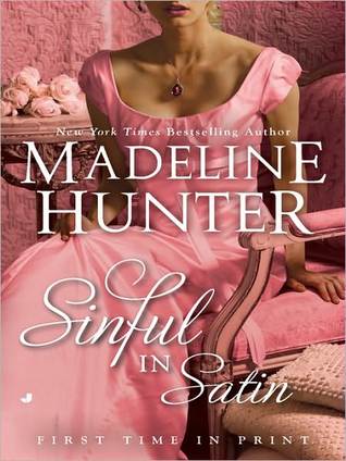 Sinful in Satin (The Rarest Blooms, #3) (2010) by Madeline Hunter