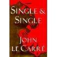 Single & Single (2006) by John le Carré