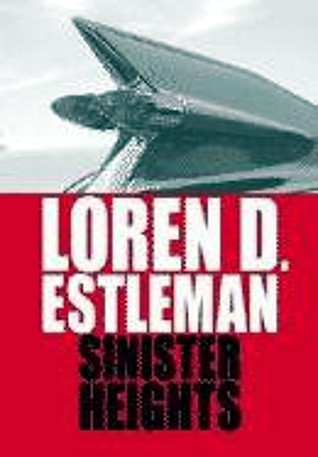 Sinister Heights (2002) by Loren D. Estleman