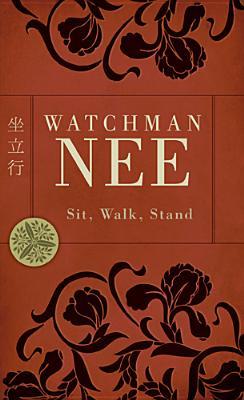 Sit, Walk, Stand (1977) by Watchman Nee