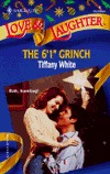 Six Foot One Inch Grinch (Xmas) (Harlequin Love & Laughter, No 9) (1996) by Tiffany White