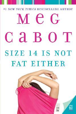 Size 14 Is Not Fat Either (2006) by Meg Cabot