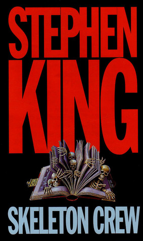 Skeleton Crew (1993) by Stephen King